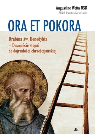 Ora et pokora. Drabina św. Benedykta