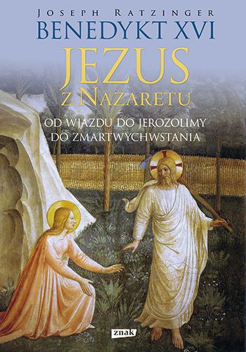 Jezus z Nazaretu.Od wjazdu do Jerozolimy do Zmartwychwstania