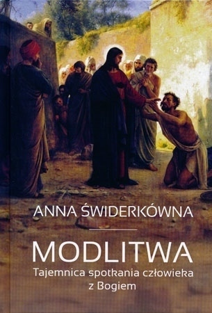 Modlitwa. Tajemnica spotkania Boga z człowiekiem