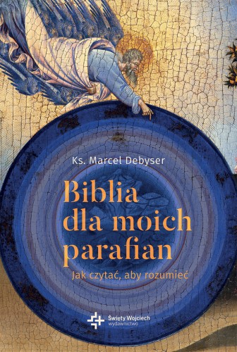 Biblia dla moich parafian. Jak czytać, aby rozumieć. Tom I