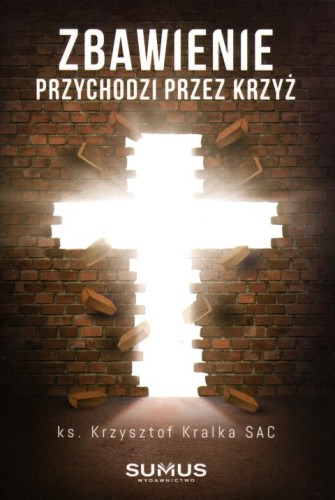 Zbawienie przychodzi przez krzyż 