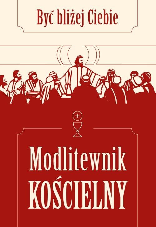 Modlitewnik kościelny. Być bliżej Ciebie