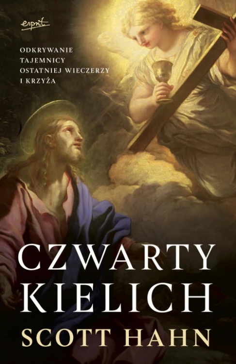 Czwarty kielich. Odkrywanie tajemnicy Ostatniej Wieczerzy i krzyża