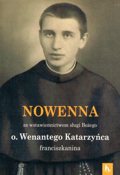Nowenna za wstawiennictwem sługi Bożego o. Wenantego Katarzyńca franciszkanina