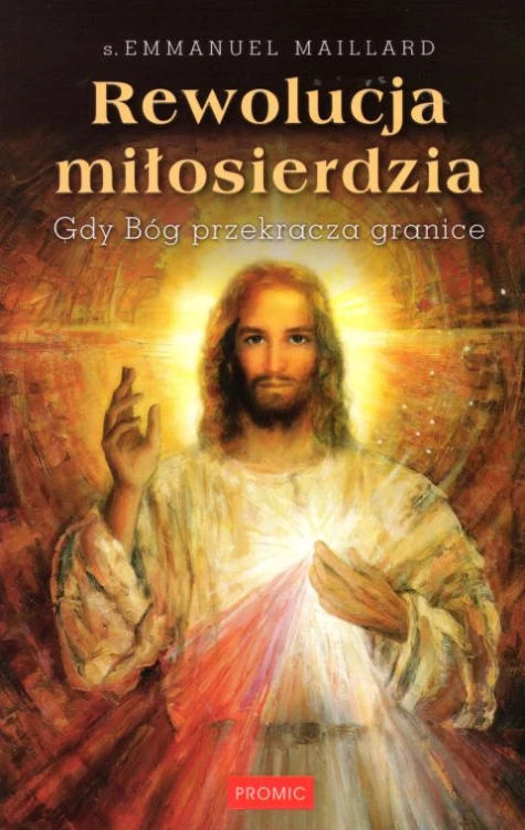 Rewolucja miłosierdzia. Gdy Bóg przekracza granice 