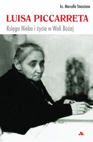 Luisa Piccarreta. Księga nieba i życie w woli Bożej