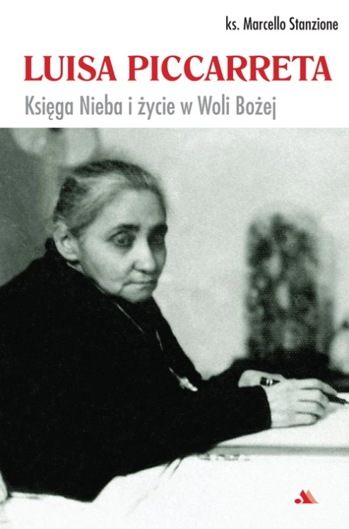 Luisa Piccarreta. Księga nieba i życie w woli Bożej