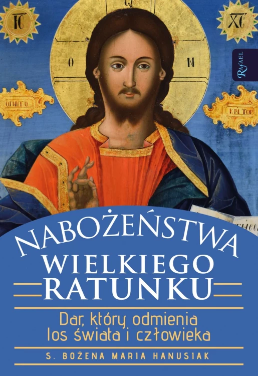 Nabożeństwa wielkiego ratunku. Dar który odmienia los świata i człowieka