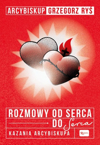 Rozmowy od serca do Serca. Kazania arcybiskupa