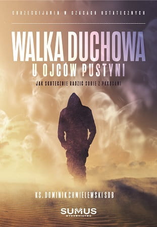 Walka Duchowa u Ojców Pustyni. Jak skutecznie radzić sobie z pokusami 