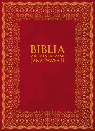 .Biblia z komentarzami Jana Pawła II. Wydanie okolicznościowe