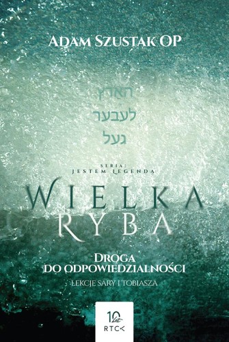 Wielka Ryba. Droga do odpowiedzialności. Lekcje Sary i Tobiasza (książka) 