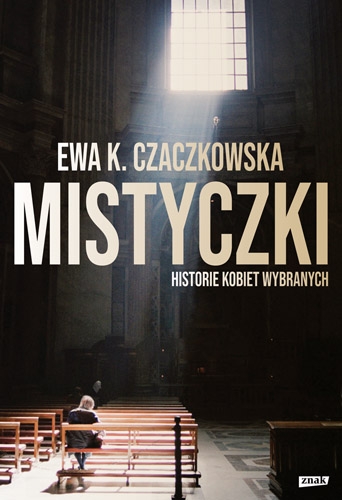 Mistyczki. Historie kobiet wybranych 