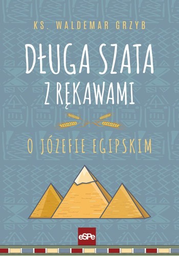 Długa szata z rękawami. O Józefie egipskim