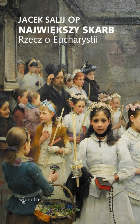 Największy skarb. Rzecz o Eucharystii