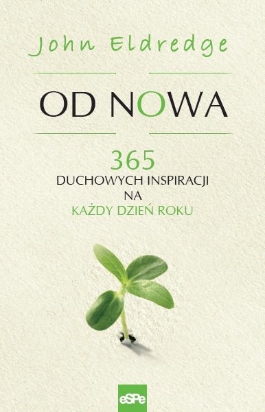Od nowa. 365 duchowych inspiracji na każdy dzień roku