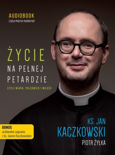 Życie na pełnej petardzie czyli wiara, polędwica i miłość CD-MP3