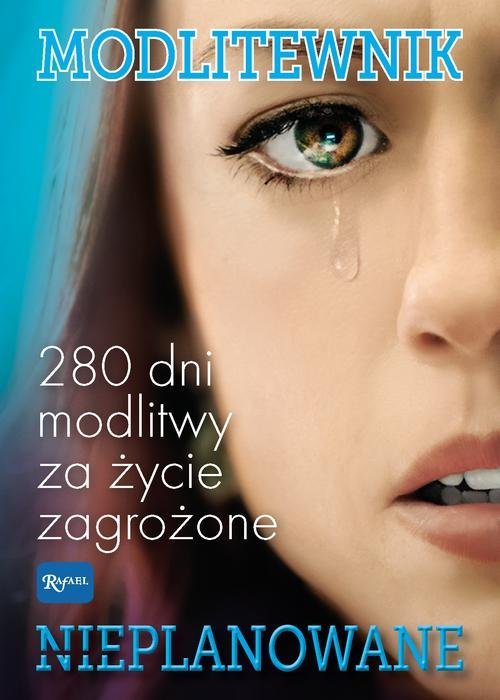 Modlitewnik. Nieplanowane, 280 dni modlitwy za życie zagrożone (oprawa miękka)