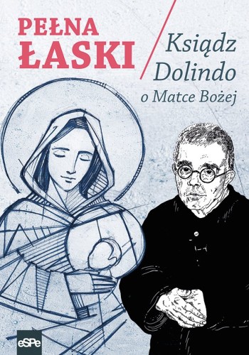 Pełna łaski. Ksiądz Dolindo o Matce Bożej