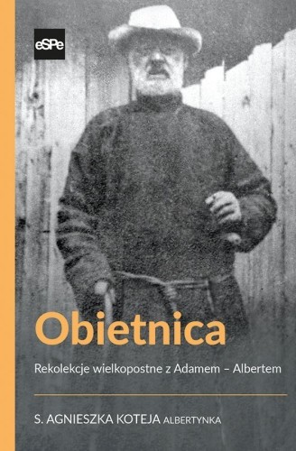 Obietnica. Rekolekcje wielkopostne z Adamem - Albertem