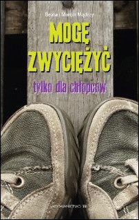 Mogę zwyciężyć. Tylko dla chłopców