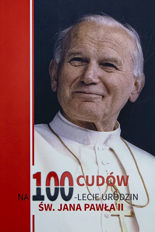 100 cudów na 100-lecie urodzin Jana Pawła II