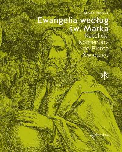 Ewangelia według św. Marka. Katolicki Komentarz do Pisma Świętego