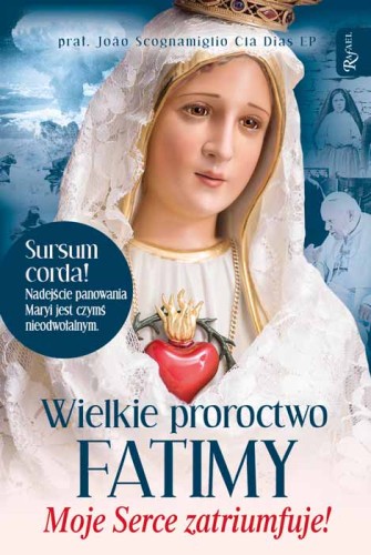 Wielkie proroctwo Fatimy