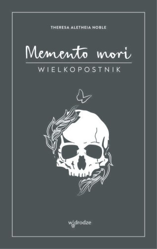 Memento mori. Wielkopostnik i Dziennik