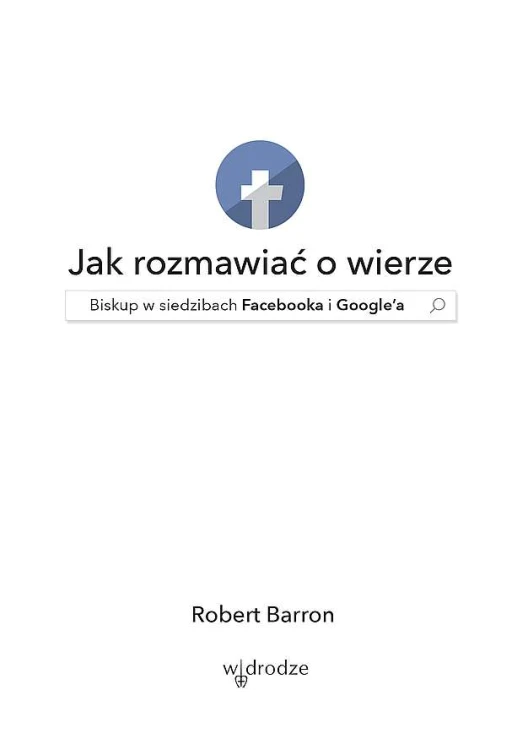 Jak rozmawiać o wierze. Biskup w siedzibach Facebooka i Google'a