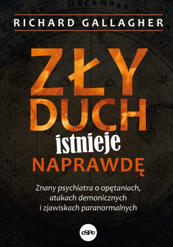 Zły duch istnieje naprawdę. Znany psychiatra o opętaniach, atakach demonicznych i zjawiskach paranormalnych