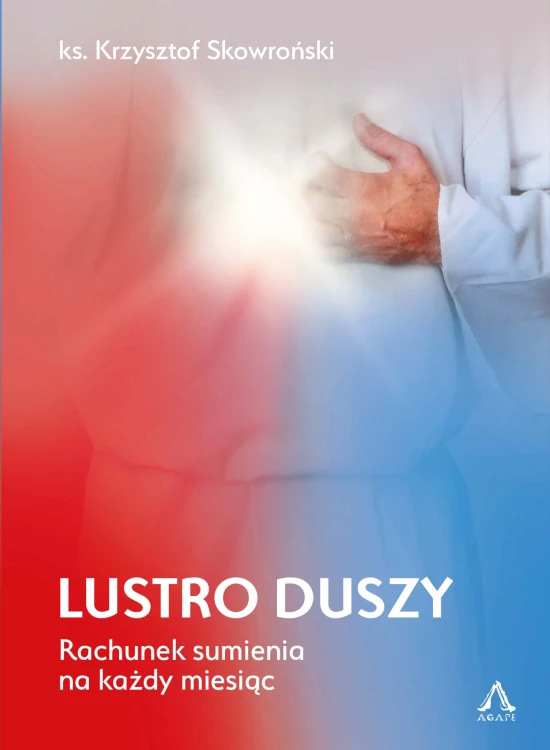 Lustro duszy. Rachunek sumienia na każdy miesiąc 