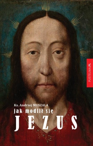 Jak modlił się Jezus