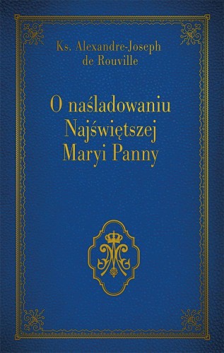O naśladowaniu Najświętszej Maryi Panny (opr. niebieska)