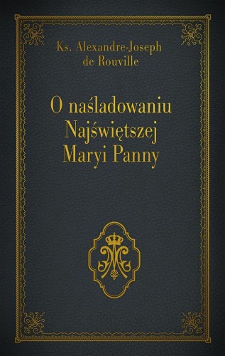 O naśladowaniu Najświętszej Maryi Panny (opr. granatowa)