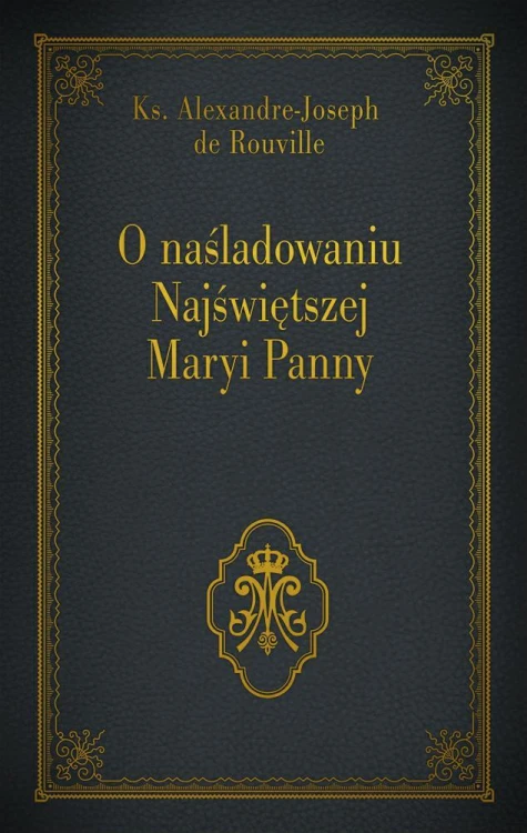 O naśladowaniu Najświętszej Maryi Panny (opr. granatowa)