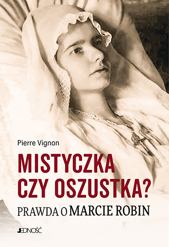 Mistyczka czy oszustka? Prawda o Marcie Robin