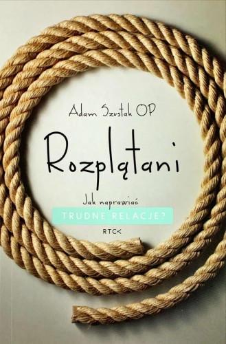 Rozplątani. Jak naprawiać trudne relacje? (książka)