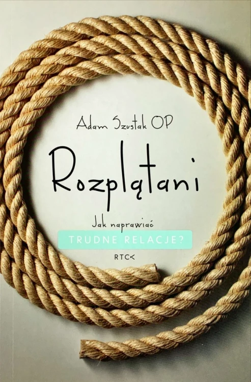 Rozplątani. Jak naprawiać trudne relacje? (książka)