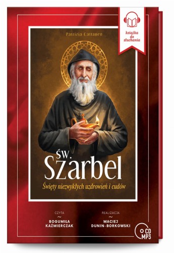 Św. Szarbel. Święty niezwykłych uzdrowień i cudów (audiobook)