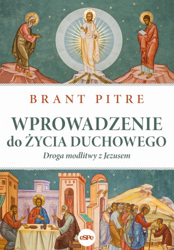 Wprowadzenie do życia duchowego. Droga modlitwy z Jezusem