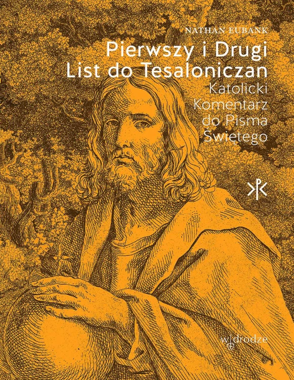 Pierwszy i Drugi List do Tesaloniczan. Katolicki Komentarz do Pisma Świętego Pisma