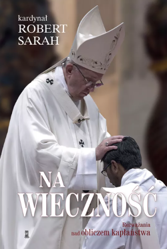 Na wieczność. Rozważania nad obliczem kapłaństwa