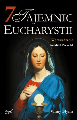 7 tajemnic Eucharystii (ostatnie 2 egz)
