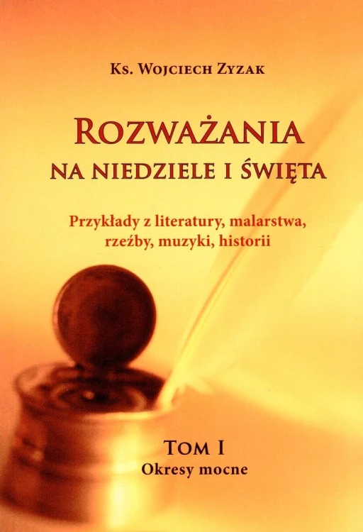 Rozważania na Niedziele i Święta. Tom 1. Okresy Mocne