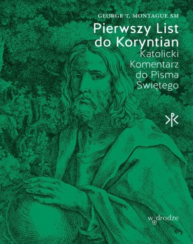 Pierwszy List do Koryntian. Katolicki komentarz do Pisma Świętego