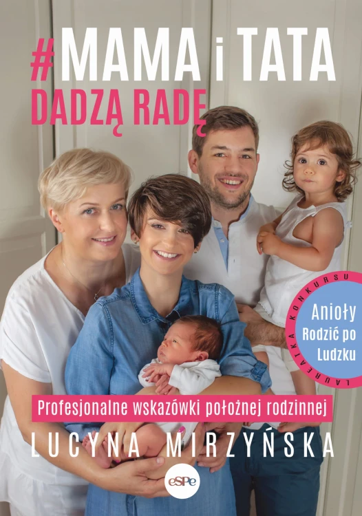 Mama i tata dadzą radę. Profesjonalne wskazówki położnej rodzinnej