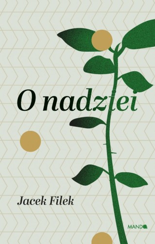 O nadziei. Historyczne i analityczne wprowadzenie do fenomenologii nadziei