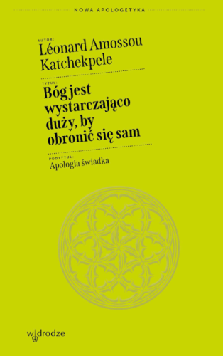 Bóg jest wystarczająco duży, by obronić się sam. Apologia świadka