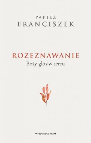 Rozeznawanie. Boży głos w sercu